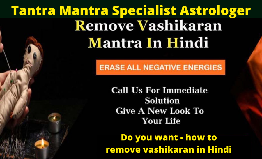 do-you-want-how-to-remove-vashikaran-in-hindi
