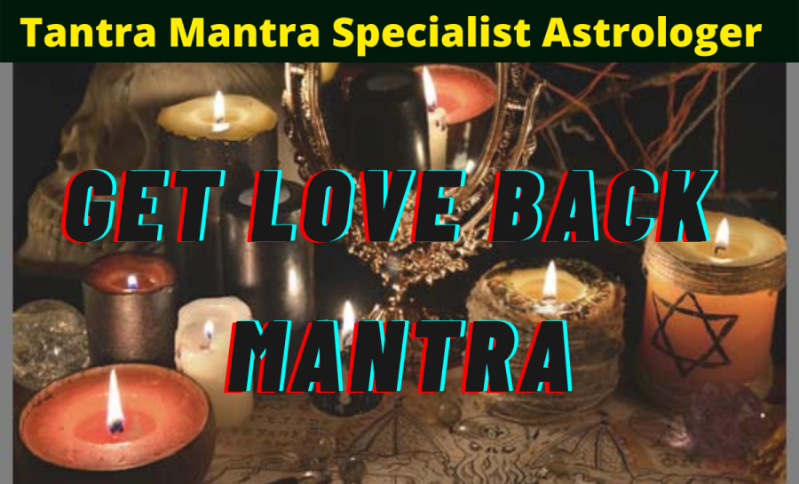 tantra-mantra-specialist-astrologer-get-love-back-mantra Powerful spell to bring back a lover
